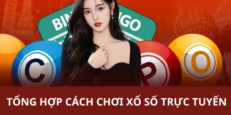 Cách Chơi Xổ Số Trực Tuyến - Bật Mí Cụ Thể Cho Hội Viên 2025 4 Tổng hợp những cách chơi xổ số trực tuyến cho thành viên