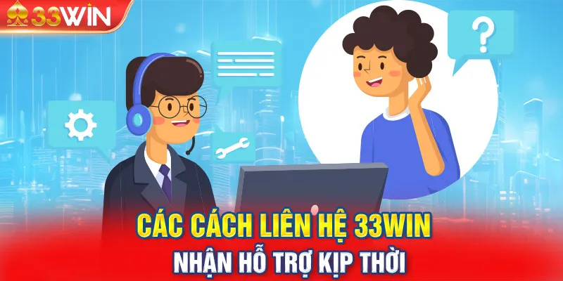 Liên Hệ 33win - Tính Năng Trợ Giúp Người Chơi Chuyên Nghiệp 1 Liên hệ 33win thông qua đường dây nóng là lựa chọn phù hợp