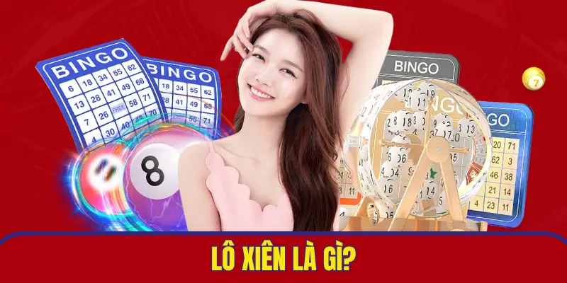 Lô Xiên Và Top 3 Cách Soi Cầu Hiệu Quả Trong Năm 2025 2 Định nghĩa về lô xiên